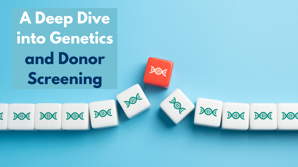 Why Do Adverse Outcomes Still Occur? A Deep Dive into Genetics and Donor Screening 